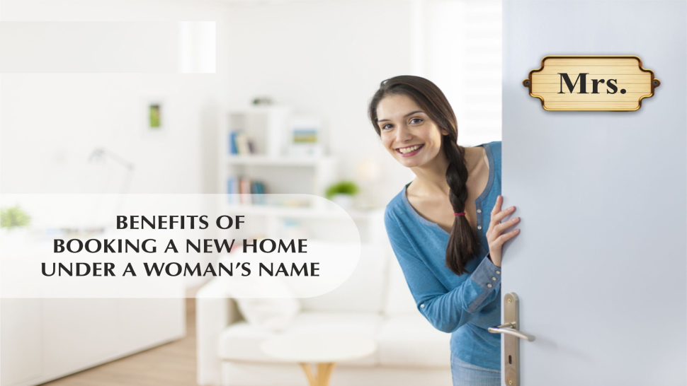 Know the advantages and benfits of buying property in a woman's name