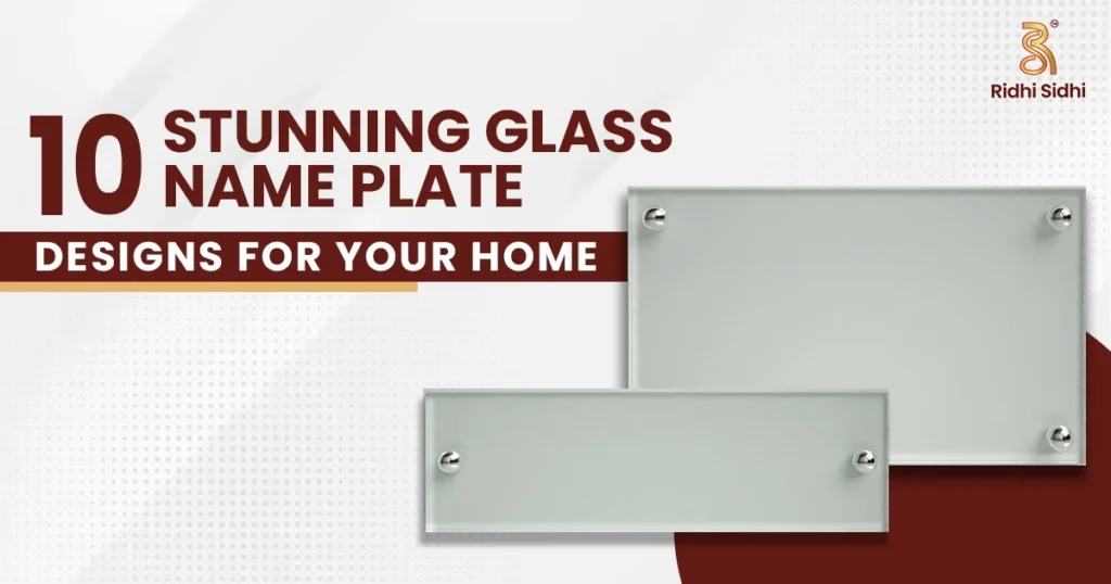 Discover 10 eye-catching glass name plate designs to elevate your home's entrance.